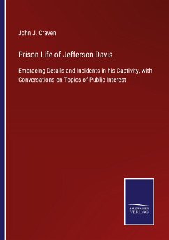 Prison Life of Jefferson Davis - Craven, John J.