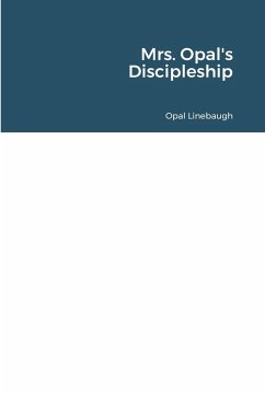 Mrs. Opal's Discipleship - Linebaugh, Opal; Linebaugh, Dale; Badger, Shannon