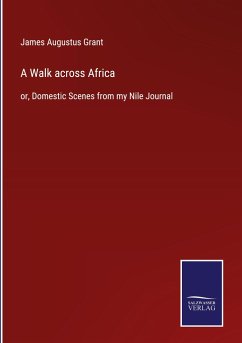 A Walk across Africa - Grant, James Augustus