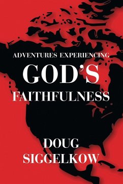 Adventures Experiencing God's Faithfulness - Siggelkow, Doug