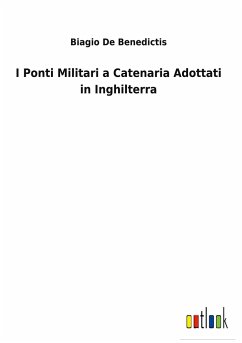 I Ponti Militari a Catenaria Adottati in Inghilterra - De Benedictis, Biagio