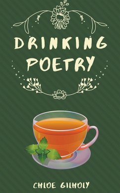 Drinking Poetry - Gilholy, Chloe