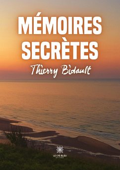 Mémoires secrètes - Thierry Bidault