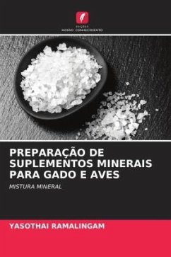 PREPARAÇÃO DE SUPLEMENTOS MINERAIS PARA GADO E AVES - Ramalingam, Yasothai