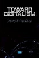 Toward Digitalism - Cubukcu, Feryal; Tikiz Ertürk, Gülsah; Bezircilioglu, Sinem; Ayan, Meryem; Papagiannouli, Christina; Rodriguez, Veronica; Dogan Arisoy, Sercan; Bugra Edman, Timucin; Gözen, Hacer