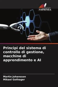 Principi del sistema di controllo di gestione, macchine di apprendimento e AI - Johansson, Martin;Gothager, Mikael