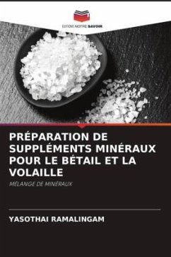 PRÉPARATION DE SUPPLÉMENTS MINÉRAUX POUR LE BÉTAIL ET LA VOLAILLE - Ramalingam, Yasothai