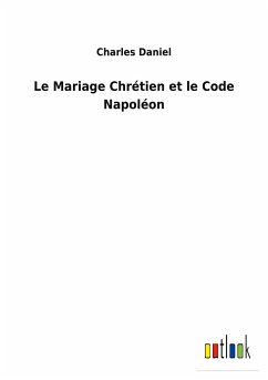 Le Mariage Chrétien et le Code Napoléon - Daniel, Charles