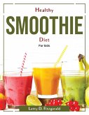 Healthy Smoothie Diet: For kids
