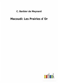 Macoudi: Les Prairies d´Or - Barbier de Meynard, C.