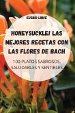 HONEYSUCKLE! LAS MEJORES RECETAS CON LAS FLORES DE BACH