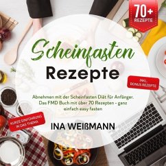 Scheinfasten Rezepte - Weißmann, Ina