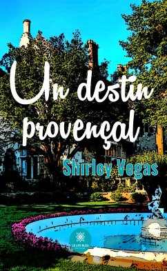 Un destin provençal (eBook, ePUB) - Vegas, Shirley