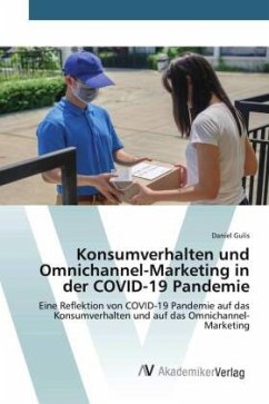 Konsumverhalten und Omnichannel-Marketing in der COVID-19 Pandemie - Gulis, Daniel