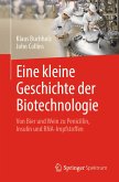 Eine kleine Geschichte der Biotechnologie (eBook, PDF)