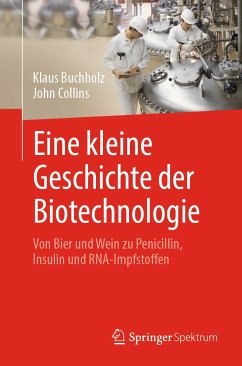 Eine kleine Geschichte der Biotechnologie (eBook, PDF) - Buchholz, Klaus; Collins, John