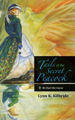 Tails of the Secret Peacock - Kilbride, Lynn K