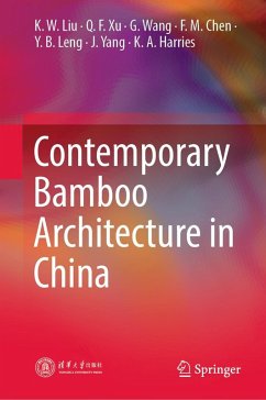 Contemporary Bamboo Architecture in China (eBook, PDF) - Liu, K. W.; Xu, Q. F.; Wang, G.; Chen, F. M.; Leng, Y. B.; Yang, J.; Harries, K. A.