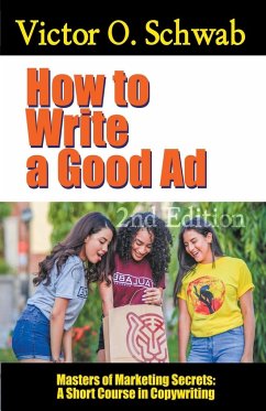 How to Write a Good Ad - Worstell, Robert C.; Schwab, Victor O.