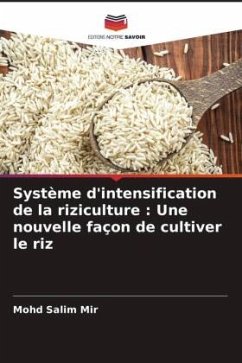 Système d'intensification de la riziculture : Une nouvelle façon de cultiver le riz - Salim Mir, Mohd
