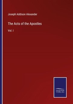 The Acts of the Apostles - Alexander, Joseph Addison