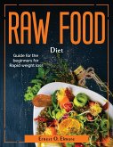 Raw Food Diet: Guide for the beginners for Rapid weight loss