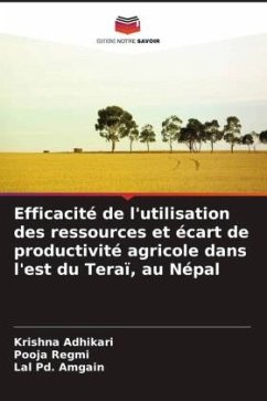 Efficacité de l'utilisation des ressources et écart de productivité agricole dans l'est du Teraï, au Népal - Adhikari, Krishna;Regmi, Pooja;Amgain, Lal Pd.
