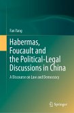 Habermas, Foucault and the Political-Legal Discussions in China (eBook, PDF)