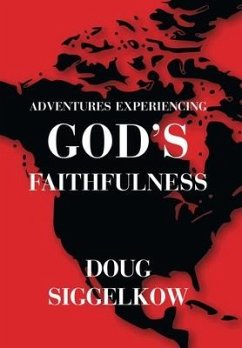 Adventures Experiencing God's Faithfulness - Siggelkow, Doug