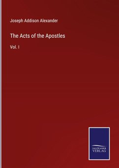The Acts of the Apostles - Alexander, Joseph Addison