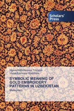 SYMBOLIC MEANING OF GOLD EMBROIDERY PATTERNS IN UZBEKISTAN - Tosheva, Nigora Muhiddinovna;Ubaydova, Vazira Erkinovna