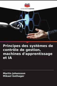 Principes des systèmes de contrôle de gestion, machines d'apprentissage et IA - Johansson, Martin;Gothager, Mikael