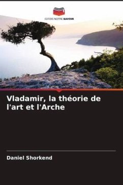 Vladamir, la théorie de l'art et l'Arche - Shorkend, Daniel