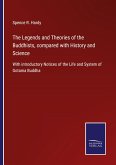The Legends and Theories of the Buddhists, compared with History and Science