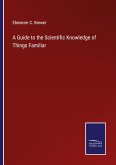 A Guide to the Scientific Knowledge of Things Familiar