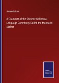 A Grammar of the Chinese Colloquial Language Commonly Called the Mandarin Dialect