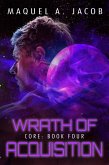 Wrath of Acquisition (Core, #4) (eBook, ePUB)