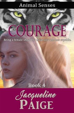 Courage (Animal Senses, #4) (eBook, ePUB) - Paige, Jacqueline