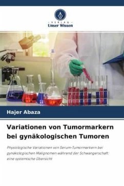 Variationen von Tumormarkern bei gynäkologischen Tumoren - Abaza, Hajer