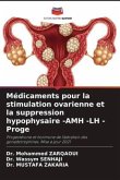 Médicaments pour la stimulation ovarienne et la suppression hypophysaire -AMH -LH - Proge