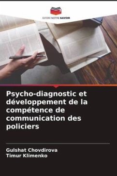 Psycho-diagnostic et développement de la compétence de communication des policiers - Chovdirova, Gulshat;Klimenko, Timur