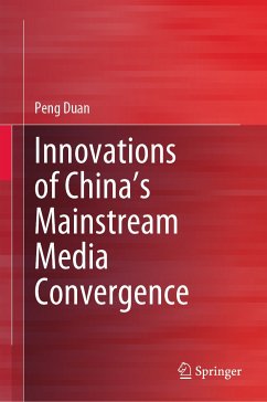 Innovations of China’s Mainstream Media Convergence (eBook, PDF) - Duan, Peng