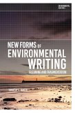 New Forms of Environmental Writing (eBook, ePUB)