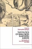 The Politics of Smallness in Modern Europe (eBook, ePUB)