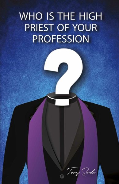 Who is the High Priest of Your Profession (eBook, ePUB) Who is the High Priest of Your Profession (eBook, ePUB)