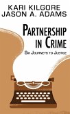 Partnership in Crime: Six Journeys to Justice (eBook, ePUB)