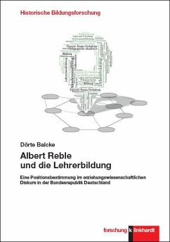 Albert Reble und die Lehrerbildung (eBook, PDF) - Balcke, Dörte