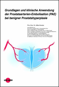 Grundlagen und klinische Anwendung der Prostataarterien-Embolisation (PAE) bei benigner Prostatahyperplasie (eBook, PDF) - Kovács, Attila