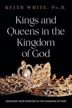Kings and Queens in the Kingdom of God (eBook, ePUB) - White, Keith