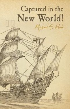 Captured in the New World! (eBook, ePUB) - Hale, Michael S